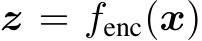z = fenc(x)