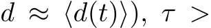 d ≈ ⟨d(t)⟩), τ >