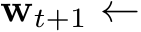  wt+1 ←