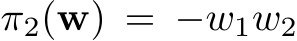  π2(w) = −w1w2