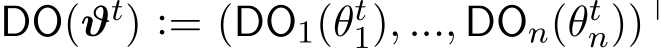  DO(ϑt) := (DO1(θt1), ..., DOn(θtn))⊤