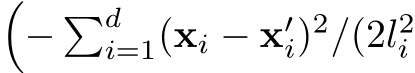 �− �di=1(xi − x′i)2/(2l2i