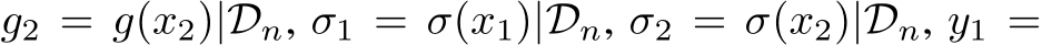 g2 = g(x2)|Dn, σ1 = σ(x1)|Dn, σ2 = σ(x2)|Dn, y1 =