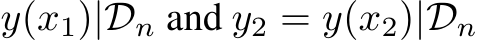 y(x1)|Dn and y2 = y(x2)|Dn