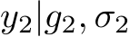  y2|g2, σ2