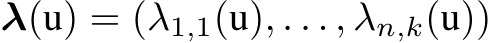  λ(u) = (λ1,1(u), . . . , λn,k(u))