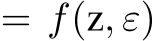  = f(z, ε)