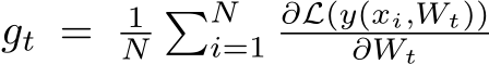  gt = 1N�Ni=1∂L(y(xi,Wt))∂Wt