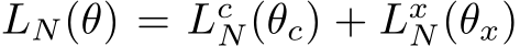  LN(θ) = LcN(θc) + LxN(θx)