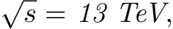 √s = 13 TeV,