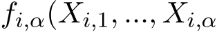 fi,α(Xi,1, ..., Xi,α