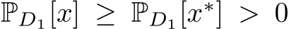  PD1[x] ≥ PD1[x∗] > 0