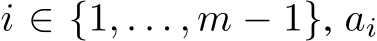  i ∈ {1, . . . , m − 1}, ai