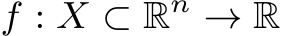  f : X ⊂ Rn → R