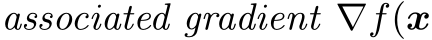  associated gradient ∇f(x