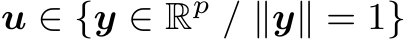  u ∈ {y ∈ Rp / ∥y∥ = 1}
