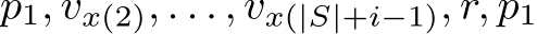  p1, vx(2), . . . , vx(|S|+i−1), r, p1