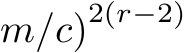 m/c)2(r−2)