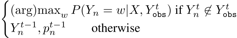 �(arg)maxw P(Yn = w|X, Y tobs) if Y tn ̸∈ Y tobs