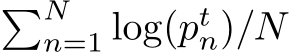 �Nn=1 log(ptn)/N