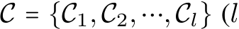  C = {C1,C2,⋯,Cl} (l