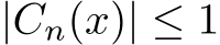  |Cn(x)| ≤ 1