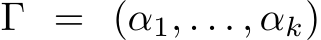  Γ = (α1, . . . , αk)
