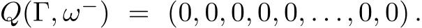 Q(Γ, ω−) = (0, 0, 0, 0, 0, . . ., 0, 0) .