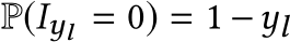 P(Iyl = 0) = 1 −yl