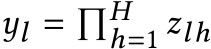  yl = �Hh=1 zlh
