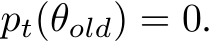  pt(θold) = 0.