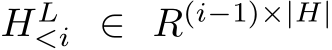  HL<i ∈ R(i−1)×|H|