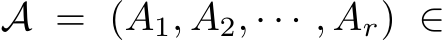 A = (A1, A2, · · · , Ar) ∈