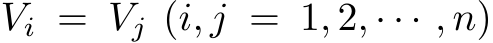  Vi = Vj (i, j = 1, 2, · · · , n)