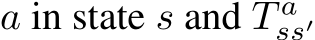  a in state s and T ass′