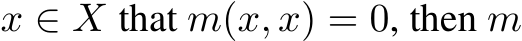  x ∈ X that m(x, x) = 0, then m