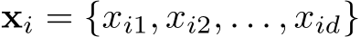 xi = {xi1, xi2, . . . , xid}