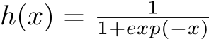  h(x) = 11+exp(−x)