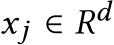  xj ∈ Rd