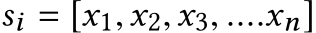  si = [x1,x2,x3, ....xn]