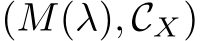  (M(λ), CX)