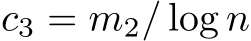  c3 = m2/ log n