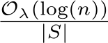 Oλ(log(n))|S|