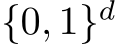  {0, 1}d