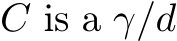  C is a γ/d