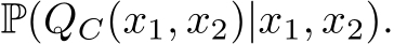  P(QC(x1, x2)|x1, x2).