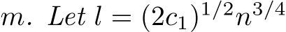  m. Let l = (2c1)1/2n3/4