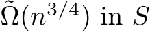 ˜Ω(n3/4) in S