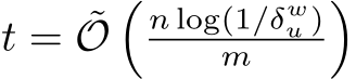  t = ˜O�n log(1/δwu )m �