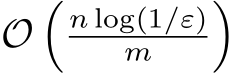  O�n log(1/ε)m �